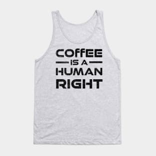 Coffee Is A Human Right Tank Top